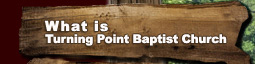 What is the Turning Point Baptist Church